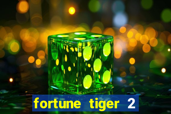 fortune tiger 2 demo free